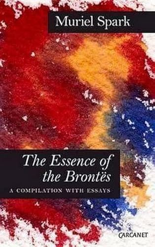 9781847772466: Essence of the Brontes: A Compilation with Essays