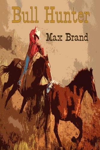 Imagen de archivo de Bull Hunter (Classic Westerns Series) a la venta por Half Price Books Inc.