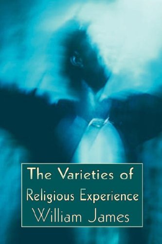 Stock image for The Varieties of Religious Experience, a Study of Human Nature - A Psychology Classic on Religious Impulse for sale by The Maryland Book Bank