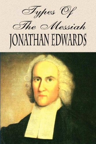 Types of the Messiah (9781847780867) by Edwards, Jonathan