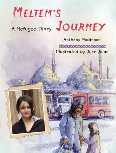 Beispielbild fr Meltem's Journey (Refugee Diary): A Refugee Diary (Refugee Diaries) zum Verkauf von WorldofBooks