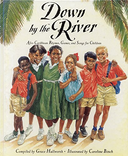 Stock image for Down by the River: Afro-Caribbean Rhymes, Games and Songs for Children for sale by ThriftBooks-Dallas