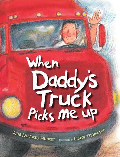 When Daddy's Truck Picks Me Up (9781847800923) by Jana Novotny Hunter