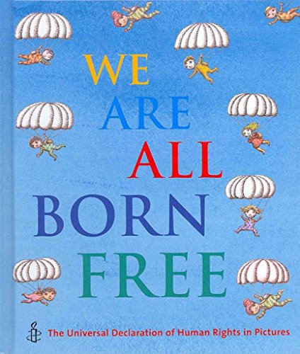 Stock image for We Are All Born Free Mini Edition : The Universal Declaration of Human Rights in Pictures for sale by Better World Books
