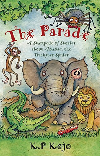 9781847801630: The Parade: A Stampede of Stories About Ananse, the Trickster Spider