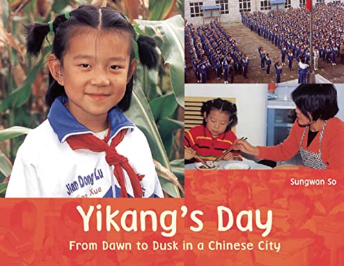 Beispielbild fr Yikang's Day: From Dawn to Dusk in a Chinese City (A Child's Day) zum Verkauf von Decluttr