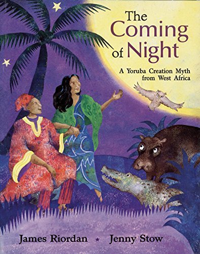 Imagen de archivo de The Coming of Night : A Yoruba Creation Myth from West Africa a la venta por Better World Books