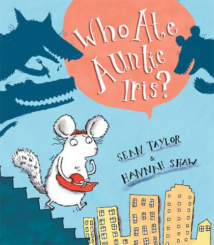 Who Ate Auntie Iris? (9781847803146) by Sean Taylor