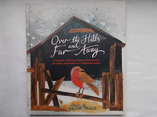 Stock image for Over the Hills and Far Away: A Treasury of Nursery Rhymes from Around the World for sale by WorldofBooks