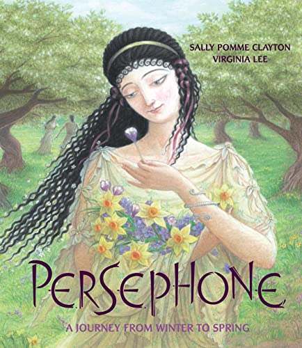 Beispielbild fr Persephone: A Journey from Winter to Spring zum Verkauf von WorldofBooks