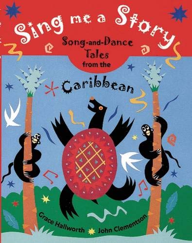 9781847804266: Sing Me a Story: Song-And-Dance Tales from the Caribbean