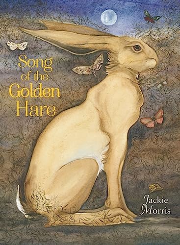 The Song of the Golden Hare (9781847804501) by Morris, Jackie