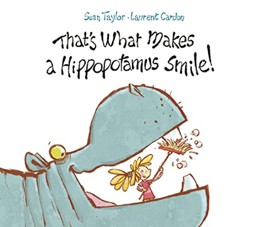 9781847804556: That's What Makes a Hippopotamus Smile