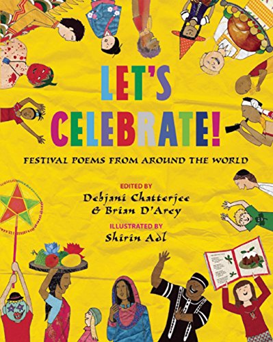 Let's Celebrate!: Festival Poems from Around the World (9781847804792) by Chatterjee, Debjani; D'Arcy, Brian