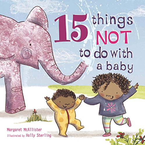 9781847805065: 15 Things Not to Do with a Baby