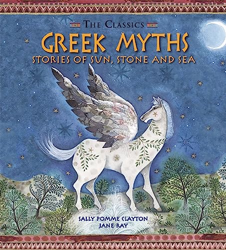 9781847805089: Greek Myths: Stories of Sun, Stone and Sea (The Classics)