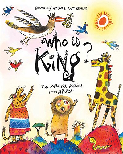 9781847805140: Who Is King?: Ten Magical Stories from Africa