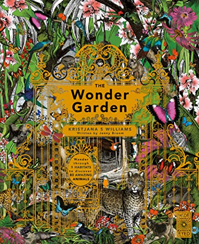 Stock image for The Wonder Garden: Wander through 5 habitats to discover 80 amazing animals for sale by ZBK Books