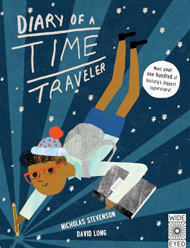 Beispielbild fr Diary of a Time Traveler : Meet over One Hundred of History's Biggest Superstars! zum Verkauf von Better World Books