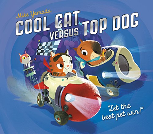 Beispielbild fr Cool Cat Versus Top Dog : Who Will Win in the Ultimate Pet Quest? zum Verkauf von Better World Books