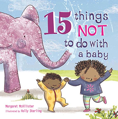 9781847807533: 15 Things Not to Do with a Baby