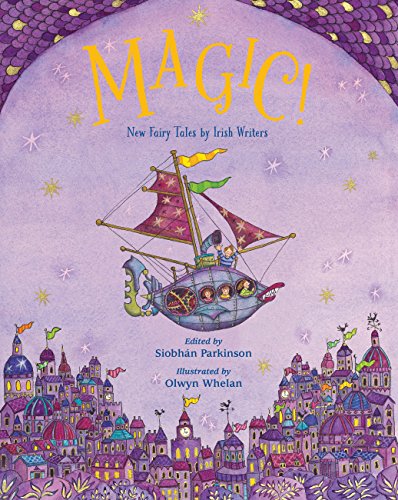 Imagen de archivo de Magic!: New Fairy Tales from Irish Writers a la venta por AwesomeBooks