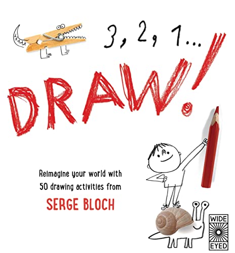 Beispielbild fr 3, 2, 1, Draw!: Reimagine your world with 50 drawing activities from Serge Bloch zum Verkauf von Big River Books