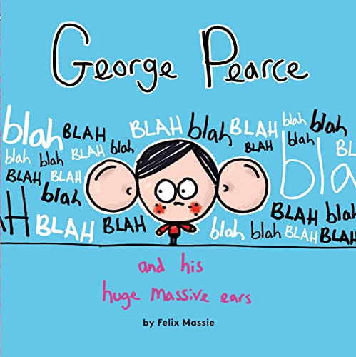 Beispielbild fr George Pearce And His Huge Massive Ears zum Verkauf von Better World Books