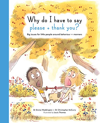 Stock image for Why Do I Have To Say Please And Thank You?: Big issues for little people around behaviour and manners (Life and Soul Library) for sale by GF Books, Inc.