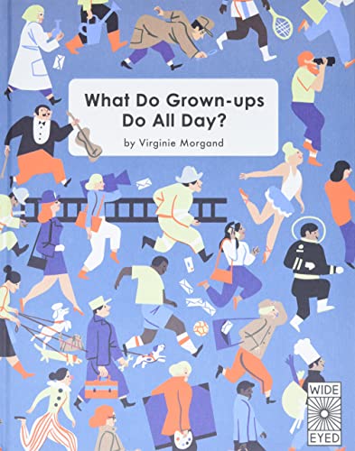 Beispielbild fr What Do Grown-ups Do All Day? zum Verkauf von Better World Books: West