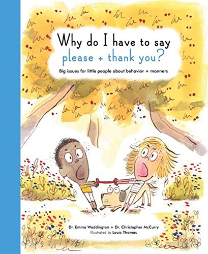 Stock image for Why Do I Have to Say Please and Thank You?: Big Issues for Little People about Behavior and Manners for sale by ThriftBooks-Dallas