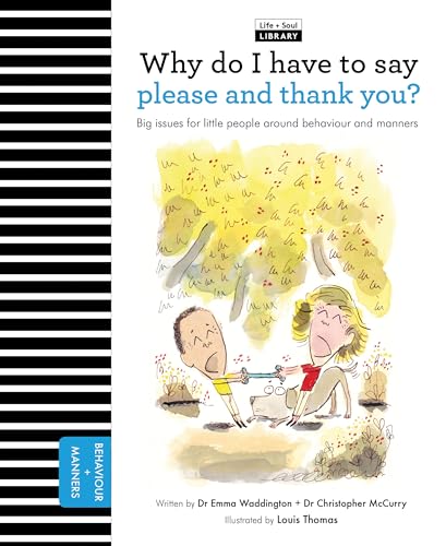 Stock image for Why Do I Have To Say Please And Thank You?: Big issues for little people about behavior and manners (The Life and Soul Library) for sale by Your Online Bookstore