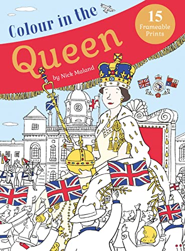 Beispielbild fr Colour in the Queen: Celebrate the Queen's Life with 15 Frameable Prints zum Verkauf von AwesomeBooks