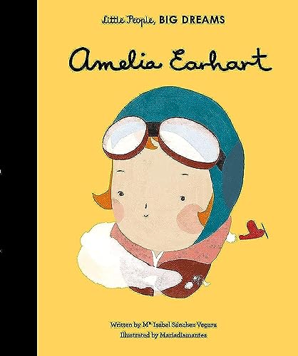 9781847808851: Amelia Earhart (Little People, Big Dreams) [Aug 24, 2016] Sanchez Vegara, Isabel and Diamantes, Maria