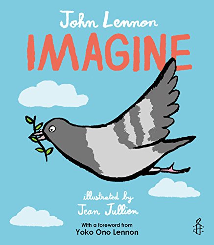 Imagen de archivo de Imagine - John Lennon, Yoko Ono Lennon, Amnesty International illustrated by Jean Jullien a la venta por ThriftBooks-Atlanta