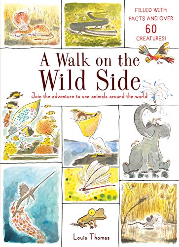 Stock image for A Walk on the Wild Side: Join the adventure to see animals around the world - Filled with facts and over 60 creatures for sale by SecondSale