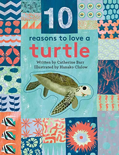 Beispielbild fr 10 Reasons to Love a. Turtle zum Verkauf von Better World Books