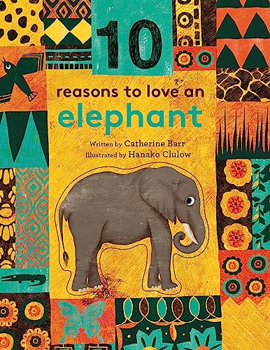 Beispielbild fr 10 Reasons to Love an. Elephant zum Verkauf von Better World Books