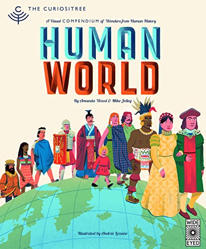 Curiositree: Human World: A visual history of humankind: Jolley, Mike; Wood, AJ