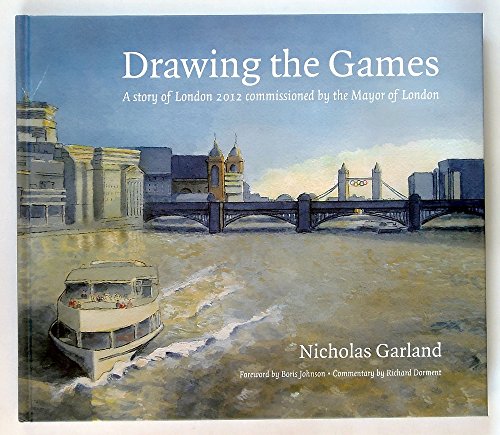 Beispielbild fr Drawing the Games: A Story of London 2012 Commissioned by the Mayor of London zum Verkauf von WorldofBooks