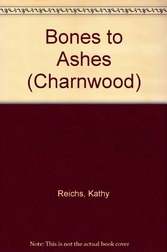 9781847822000: Bones To Ashes (Charnwood)