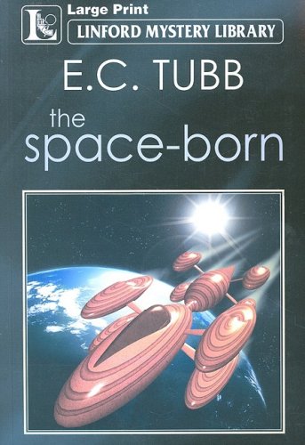 The Space-Born (Linford Mystery Library) (9781847823038) by Tubb, E. C.