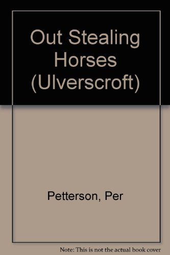 9781847824424: Out Stealing Horses (Ulverscroft)