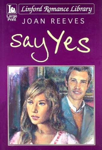 Beispielbild fr Say Yes (Linford Romance) zum Verkauf von WorldofBooks