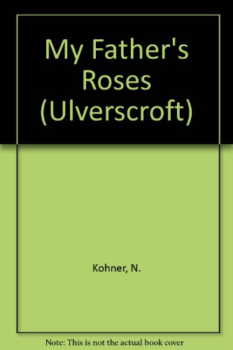 Beispielbild fr My Father's Roses (Ulverscroft) zum Verkauf von AwesomeBooks
