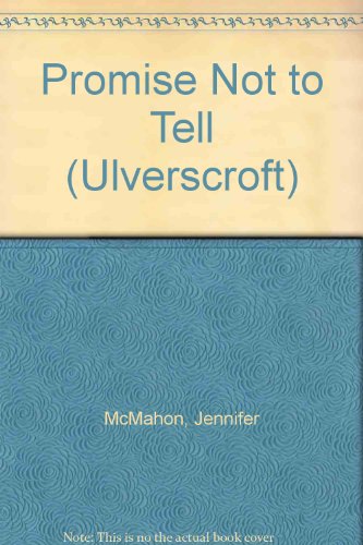 9781847825940: Promise Not To Tell (Ulverscroft)