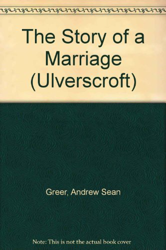 9781847826275: The Story Of A Marriage (Ulverscroft)