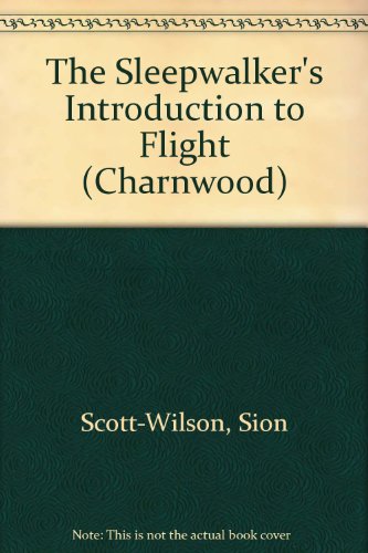 Imagen de archivo de The Sleepwalker's Introduction to Flight (Charnwood) a la venta por Bestsellersuk