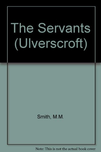 9781847826718: The Servants (Ulverscroft)