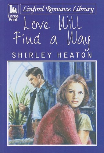 Stock image for Love Will Find A Way (Linford Romance) for sale by WorldofBooks